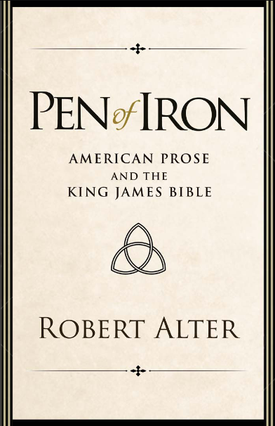 Book cover of Pen of Iron: American Prose and the King James Bible by Robert Alter Book cover of Pen of Iron: American Prose and the King James Bible by Robert Alter